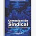 “Comunicación sindical”: un libro que pone el foco en el diálogo como eje central para la organización interna