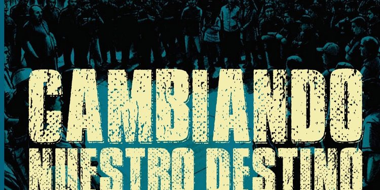 “Cambiando nuestro destino”: la organización sindical como respuesta colectiva frente a la ofensiva contra el trabajo